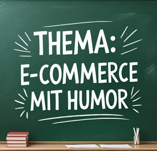 Tafel auf der mit Kreide steht: E-Commerce mit Humor