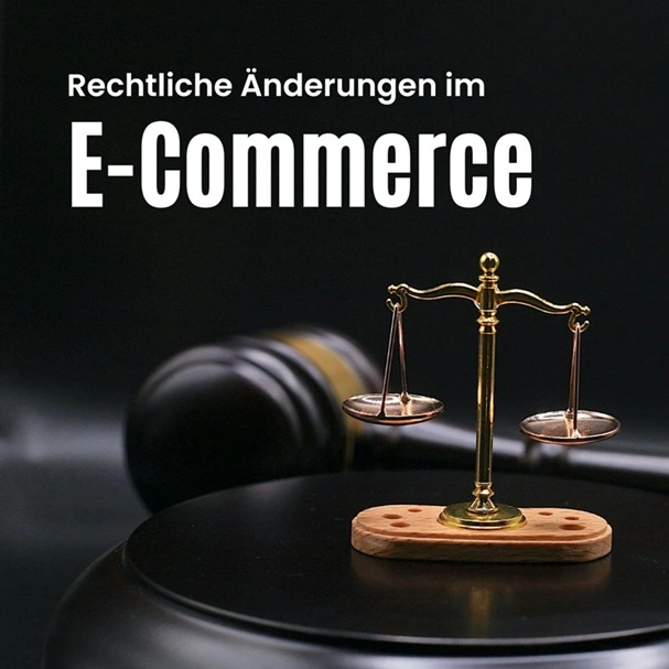 Rechtliche Änderungen im E-Commerce